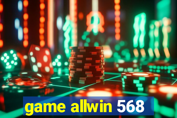 game allwin 568